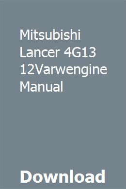 mitsubishi lancer 4g13 12varwengine manual